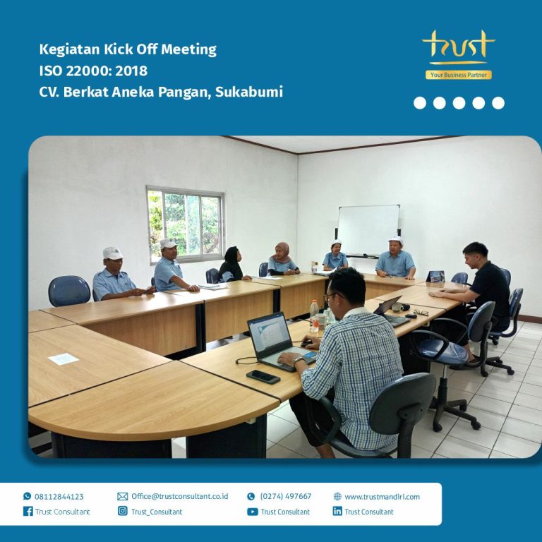 Kegiatan Kick Off Meeting ISO 22000:2018 bersama Trust Consultant dan CV. Berkat Aneka Pangan di Sukabumi, sebagai langkah awal penerapan sistem manajemen keamanan pangan