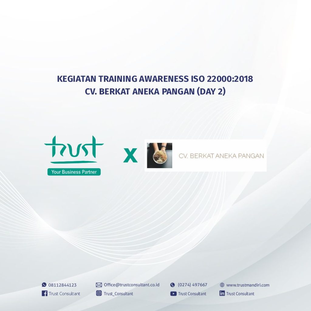 Kegiatan Training Awareness ISO 22000:2018 Hari Kedua di CV. Berkat Aneka Pangan, Sukabumi yang berfokus pada pendalaman materi dan penerapan sistem manajemen keamanan pangan secara praktis dengan pendampingan dari Trust Consultant
