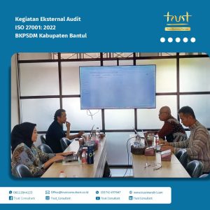 Pelaksanaan Eksternal Audit ISO 27001:2022 di BKPSDM Kabupaten Bantul sebagai upaya memastikan penerapan sistem manajemen keamanan informasi.dengan pendampingan dari Trust Consultant