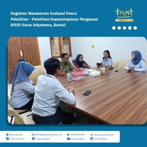 Wawancara evaluasi pasca pelatihan Kepemimpinan Pengawas di RSUD Saras Adyatama, Bantul bersama Trust Consultant untuk menilai dampak pengembangan kompetensi.