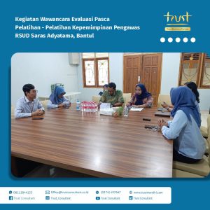 Wawancara evaluasi pasca pelatihan Kepemimpinan Pengawas di RSUD Saras Adyatama, Bantul bersama Trust Consultant untuk menilai dampak pengembangan kompetensi.