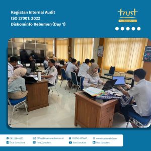 Hari Pertama Kegiatan Internal Audit ISO 27001:2022 pada Diskominfo Kebumen dengan pendampingan Trust Consultant, Jasa Konsultan ISO