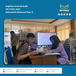 Hari Kedua Kegiatan Internal Audit ISO 27001:2022 pada Diskominfo Kebumen dengan pendampingan Trust Consultant, Jasa Konsultan ISO