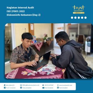 Hari Kedua Kegiatan Internal Audit ISO 27001:2022 pada Diskominfo Kebumen dengan pendampingan Trust Consultant, Jasa Konsultan ISO