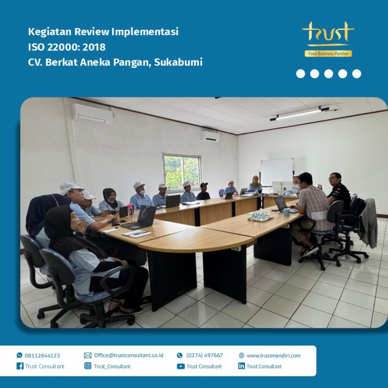 Kegiatan Review Implementasi ISO 22000:2018 pada CV. Berkat Aneka Pangan, Sukabumi dengan pendampingan dari Trust Consultant, Jasa Konsultan ISO