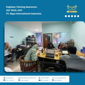 Kegiatan Training Awareness ISO 17025:2017 pada PT. Alypz International Indonesia dengan pendampingan Trust Consultant, Jasa Konsultan ISO 