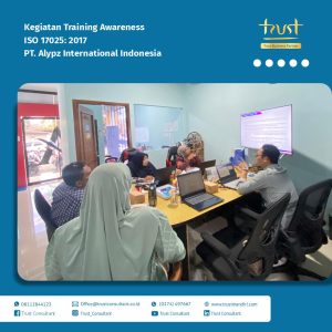 Kegiatan Training Awareness ISO 17025:2017 pada PT. Alypz International Indonesia dengan pendampingan Trust Consultant, Jasa Konsultan ISO 