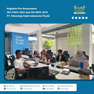 Pre Assessment pada PT Teknologi Kode Indonesia dengan pendampingan dari Trust Consultant 