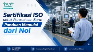 Sertifikasi ISO untuk Perusahaan Baru: Panduan Memulai dari Nol