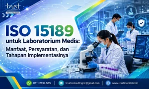 ISO 15189 untuk Laboratorium Medis: Manfaat, Persyaratan, dan Tahapan Implementasinya