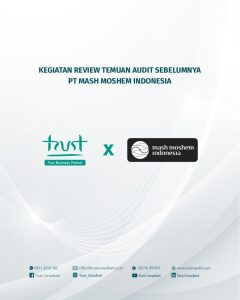 Kegiatan Review Temuan Audit Sebelumnya pada PT Mash Moshem Indonesia