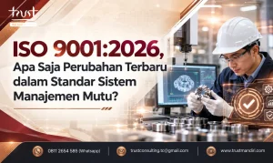 ISO 9001:2026, Apa Saja Perubahan Terbaru dalam Standar Sistem Manajemen Mutu?